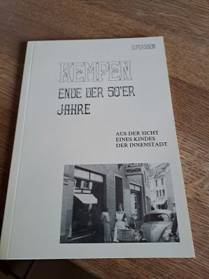 gebrauchtes Buch – Dieter Perrson – Kempen Ende der 50er Jahre .  Aus der Sicht eines Kindes der Innenstadt