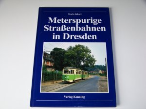 Meterspurige Straßenbahnen in Dresden von Mario Schatz +++ Straßenbahn TOP!!!