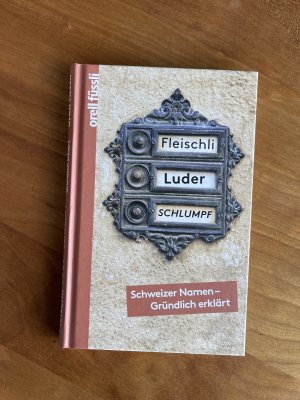 Fleischli, Luder, Schlumpf - Schweizer Namen - gründlich erklärt