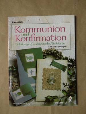 Kommunion und Konfirmation. Einladungen, Glückwünsche, Tischkarten