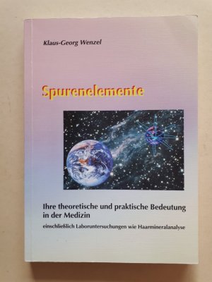 Spurenelemente - Ihre theoretische und praktische Bedeutung in der Medizin