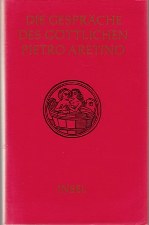 Die Gespräche des göttlichen Pietro Aretino