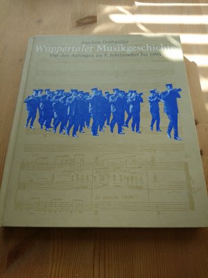 gebrauchtes Buch – Joachim Dorfmüller – Wuppertaler Musikgeschichte - Von den Anfängen im 8. Jahrhundert bis 1995