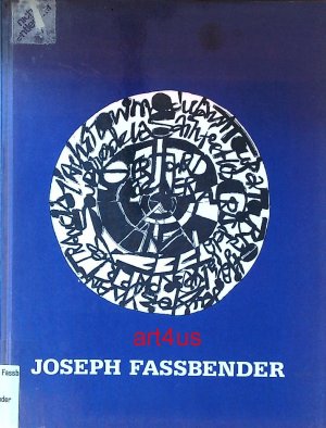 Joseph Fassbender : Malerei zwischen Figuration u. Abstraktion ; Anlässlich der Ausstellung Joseph Fassbender im Kölnischen Kunstverein vom 11.12.1988 - 15.1.1989.