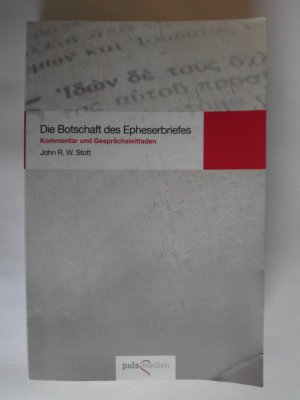 Die Botschaft des Epheserbriefes - Kommentar und Gesprächsleitfaden