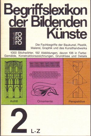 gebrauchtes Buch – Begriffslexikon der Bildenden Künste - Band L - Z: Die Fachbegriffe der Baukunst, Plastik, Graphik und des Kunsthandwerks