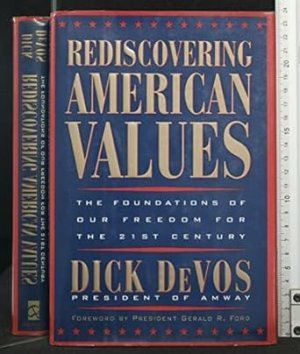 Rediscovering American Values: The Foundations of our Freedom for the 21st Century