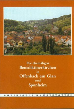 Die ehemaligen Benediktinerkirchen in Offenbach am Glan und Sponheim