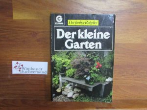 gebrauchtes Buch – Renate Zeltner – Der kleine Garten. ( Der farbige Ratgeber).