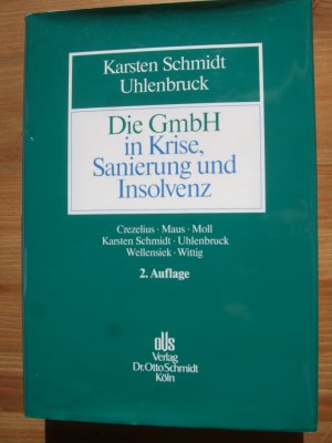 Die GmbH in Krise, Sanierung und Insolvenz : Gesellschaftsrecht, Neues Insolvenzrecht, Steuerrecht, Arbeitsrecht, Bankrecht und Organisation bei Krisenvermeidung […]