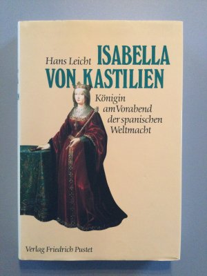 gebrauchtes Buch – Hans Leicht – Isabella von Kastilien (1451-1504)