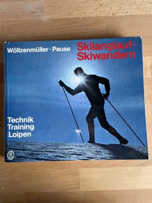 Skilanglauf- Skiwandern: Technik. Training. Loipen