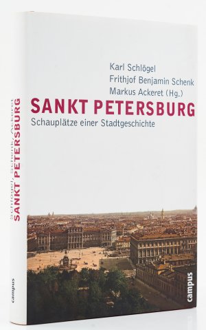 Sankt Petersburg. Schauplätze einer Stadtgeschichte. -