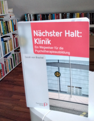 Nächster Halt: Klinik. Ein Wegweiser für die Psychotherapieausbildung.