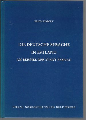 Die deutsche Sprache in Estland am Beispiel der Stadt Pernau. Schriften der Baltischen Historischen Kommission Band 2