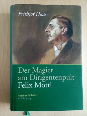 gebrauchtes Buch – Frithjof Haas – Der Magier am Dirigentenpult - Felix Mottl