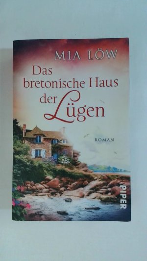 gebrauchtes Buch – Mia Löw – DAS BRETONISCHE HAUS DER LÜGEN: ROMAN.