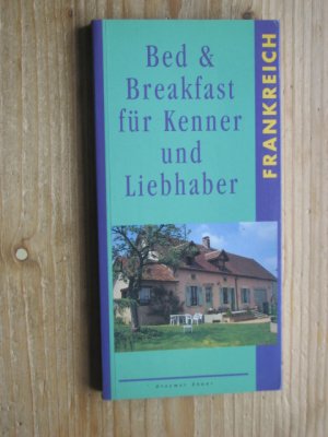 gebrauchtes Buch – Ernö und Renate Zeltner – Bed & Breakfast für Kenner und Liebhaber / Frankreich