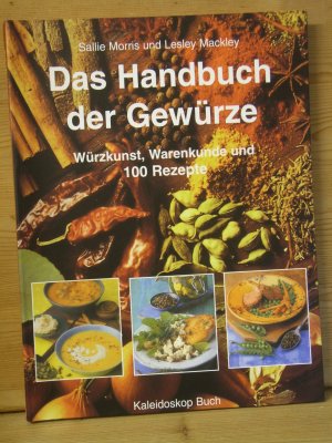 gebrauchtes Buch – Morris, Sallie; Mackley – "Das Handbuch der Gewürze" Würzkunst, Warenkunde und 100 Rezepte