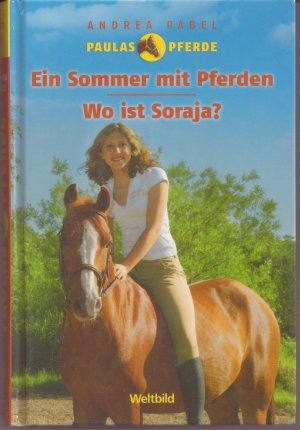 gebrauchtes Buch – Andrea Pabel – Paulas Pferde - Ein Sommer mit Pferden - Wo ist Soraja?