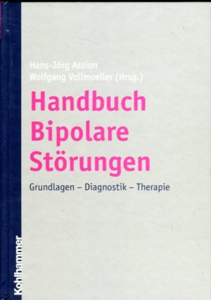 gebrauchtes Buch – Assion, Vollmoeller  – Handbuch Bipolare Störungen, Grundlagen, Diagnostik, Therapie