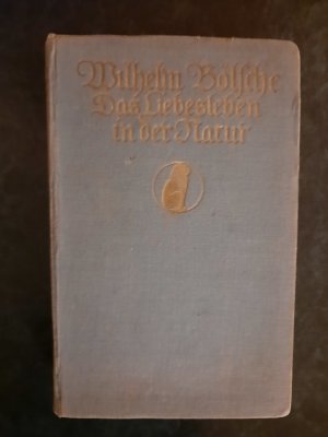 antiquarisches Buch – Wilhelm Bölsche – Das Liebesleben in der Natur. Eine Entwickelungsgeschichte der Liebe. Zweiter Teil/ Erste Hälfte.