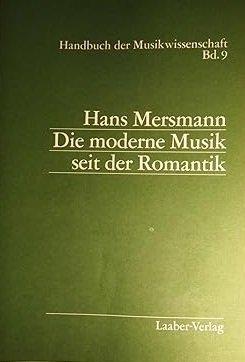 Handbuch der Musikwissenschaft. Band 9: Die moderne Musik seit der Romantik