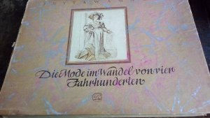 gebrauchtes Buch – Jutta Wagner, Dr – Die Mode im Wandel von vier Jahrhunderten. Ein Modespiegel mit einer Auswahl von 80 Kostümdarstellungen der Zeit von 1500 - 1877. Graphische Wiedergaben von Jutta Wagner. Textliche Erläuterung: Dr. Eva Nienholdt