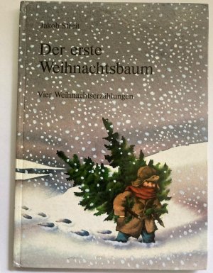 Der erste Weihnachtsbaum - Vier Weihnachtserzählungen