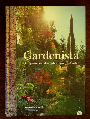 gebrauchtes Buch – Gardenista - Das große Gestaltungsbuch für den Garten