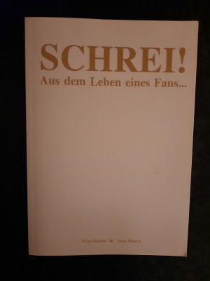 gebrauchtes Buch – Fiora Galante – Schrei! - Aus dem Leben eines Fans...