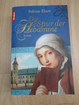 gebrauchtes Buch – Sabine Ebert – Die Spur der Hebamme