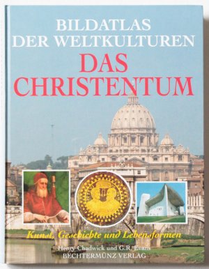 Bildatlas der Weltkulturen - Das Christentum; Kunst, Geschichte und Lebensformen