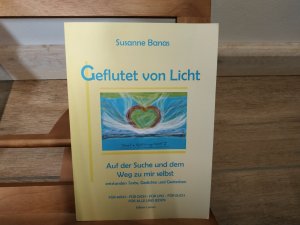 Geflutet von Licht - Auf der Suche und dem Weg zu mir selbst ### UNGELESENES EXEMPLAR - ABSOLUTE RARITÄT ###