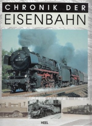 gebrauchtes Buch – Chronik der Eisenbahn - Von der ersten Dampflok bis 1945