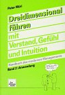 Dreidimensional führen mit Verstand, Gefühl und Intuition