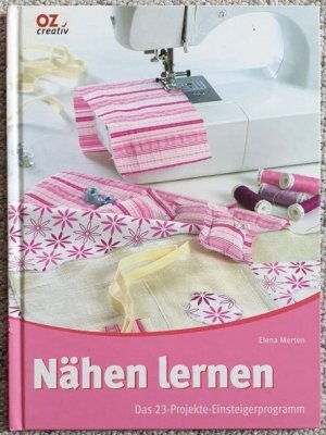 Nähen lernen - Das 23-Projekte-Einsteigerprogramm