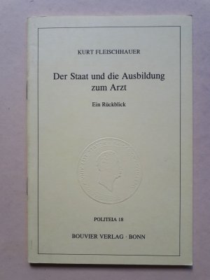 gebrauchtes Buch – Kurt Fleischhauer – Der Staat und die Ausbildung zum Arzt