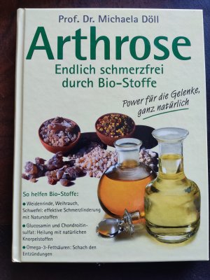 Arthrose - Endlich schmerzfrei durch Bio-Stoffe