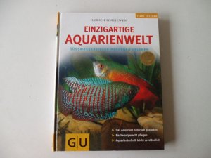 gebrauchtes Buch – Ulrich Schliewen – Einzigartige Aquarienwelt. Süsswasserfische naturnah erleben