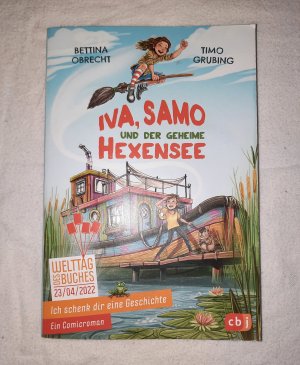 gebrauchtes Buch – Bettina Obrecht / Timo Grubing  – Ich schenk dir eine Geschichte - Iva, Samo und der geheime Hexensee - Ein Comicroman