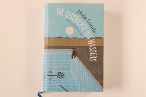 gebrauchtes Buch – Maja Lunde – GESCHICHTE DES WASSERS. Roman