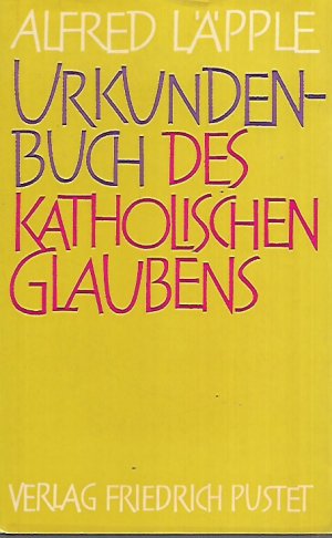 antiquarisches Buch – Alfred Läpple – Urkundenbuch des katholischen Glaubens