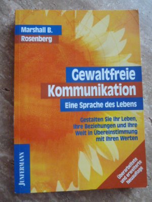 Gewaltfreie Kommunikation - Eine Sprache des Lebens