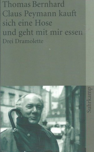 gebrauchtes Buch – Thomas Bernhard – Claus Peymann kauft sich eine Hose und geht mit mir essen - Drei Dramolette