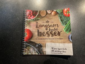 Langsam kocht besser - Das neue Grundkochbuch für Slowcooker und Schongarer