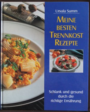 gebrauchtes Buch – Ursula Summ – Meine besten Trennkost Rezepte