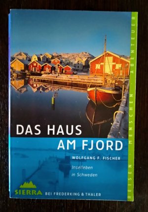 gebrauchtes Buch – Fischer, Wolfgang F – Das Haus am Fjord