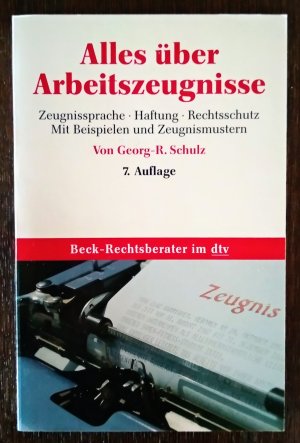 gebrauchtes Buch – Georg-R Schulz – Alles über Arbeitszeugnisse - Form und Inhalt. Zeugnissprache