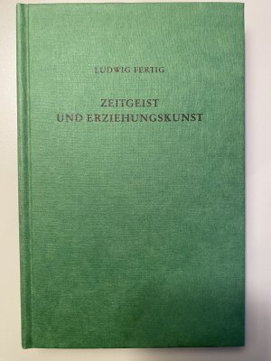 gebrauchtes Buch – Ludwig Fertig – Zeitgeist und Erziehungskunst - eine Einführung in die Kulturgeschichte der Erziehung in Deutschland von 1600 bis 1900